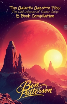 Paperback The Galactic Gazette Files: The Odd Odyssey of Tucker Quinn Book