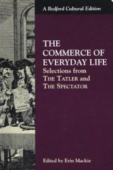 Paperback The Commerce of Everyday Life: Selections from the Tatler and the Spectator Book