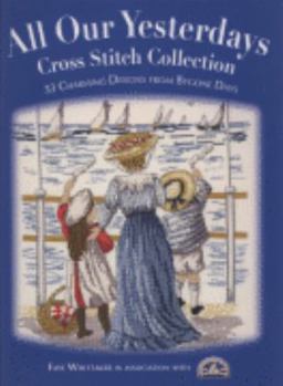 Hardcover All Our Yesterdays Cross Stitch Collection Book