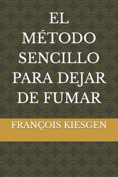Paperback El Método Sencillo Para Dejar de Fumar [Spanish] Book