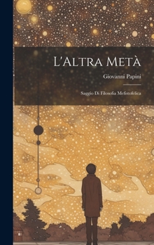 Hardcover L'Altra Metà: Saggio di Filosofia Mefistofelica [Italian] Book