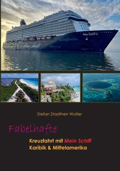 Fabelhafte Kreuzfahrt mit Mein Schiff: Karibik und Mittelamerika (German Edition)
