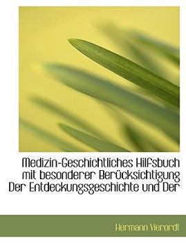 Paperback Medizin-Geschichtliches Hilfsbuch Mit Besonderer Berucksichtigung Der Entdeckungsgeschichte Und Der [German] Book