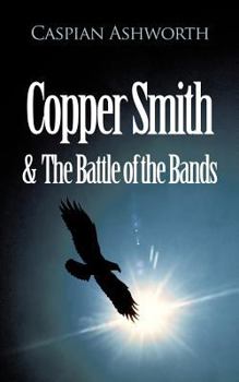 Paperback Copper Smith & the Battle of the Bands Book