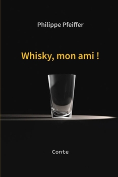 Whisky, mon ami !: Conte (French Edition)