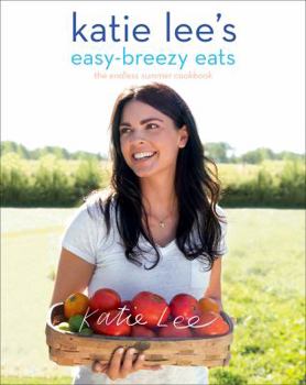 Paperback Katie Lee's Easy-Breezy Eats: The Endless Summer Cookbook Book