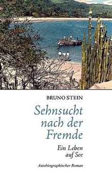 Paperback Sehnsucht nach der Fremde: Ein Leben auf See [German] Book