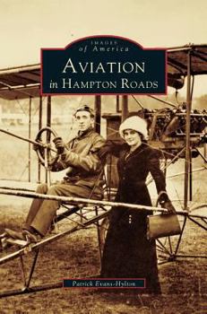 Aviation in Hampton Roads - Book  of the Images of Aviation