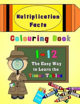 Paperback Multiplication Facts Colouring Book 1-12: The Easy Way to Learn the Times Tables Book