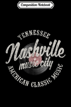Composition Notebook: Nashville Music City Vinyl Vintage Journal/Notebook Blank Lined Ruled 6x9 100 Pages