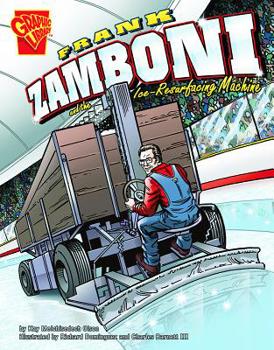 Hardcover Frank Zamboni and the Ice-Resurfacing Machine Book