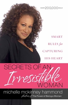 Paperback Secrets of an Irresistible Woman: Smart Rules for Capturing His Heart Book