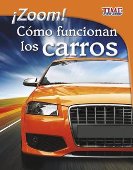 Zoom!: Como Funcionan Los Carros - Book  of the TIME For Kids en Español ~ Level 3