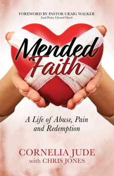 Paperback Mended Faith: A Life of Abuse, Pain and Redemption Book