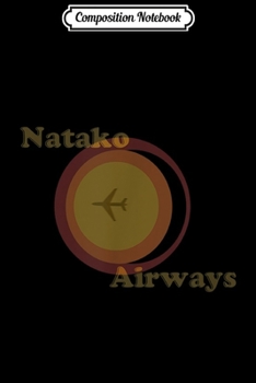 Composition Notebook: Natako Airways Vintage Logo  Journal/Notebook Blank Lined Ruled 6x9 100 Pages