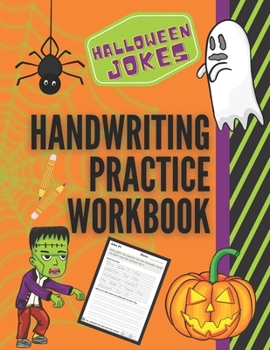 Paperback Halloween Jokes Handwriting Practice Workbook: 101 Spooky Jokes to Practice Your Printing Penmanship for Kids in Kindergarten First Grade and Second G Book