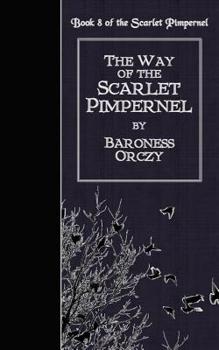 The Way of the Scarlet Pimpernel - Book #9 of the Scarlet Pimpernel (publication order)