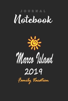 Journal Notebook: Marco Island Family Vacation 2019 Spiral Sun Spitural Blank Pages Rule Lined Journal Notebook with Black Cover Size 6in x 9in  x120 Pages for Kids or Men and Women to Write in
