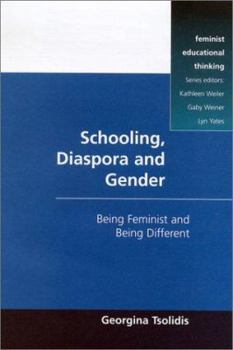 Paperback Schooling, Diaspora and Gender: Being Feminist and Being Different Book