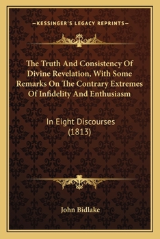 The Truth and Consistency of Divine Revelation