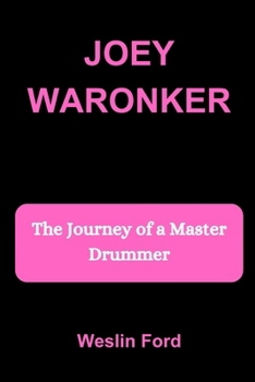 Paperback Joey Waronker: The Journey of a Master Drummer Book
