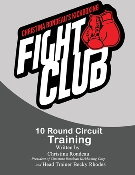 Paperback Christina Rondeau's Kickboxing Fight Club: 10 Round Circuit Training Book