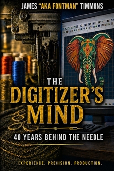 Paperback The Digitizer's Mind: : 40 Years Behind the Needle Book