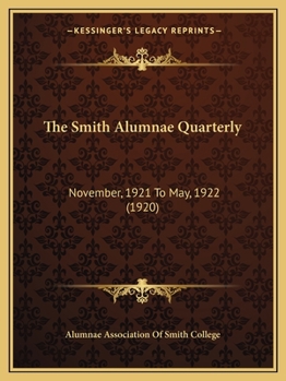 The Smith Alumnae Quarterly: November, 1921 To May, 1922
