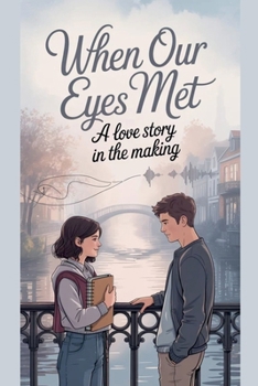 When Our Eyes Met (Young Adult Fiction: Romance - General)