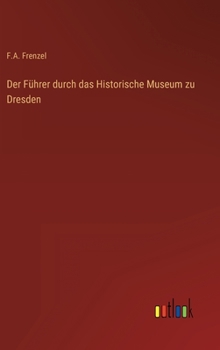 Hardcover Der Führer durch das Historische Museum zu Dresden [German] Book