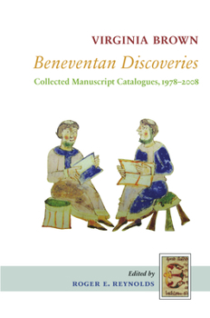 Hardcover Beneventan Discoveries: Collected Manuscript Catalogues, 1978-2008 Book