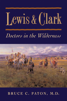 Paperback Lewis and Clark: Doctors to the Wilderness Book