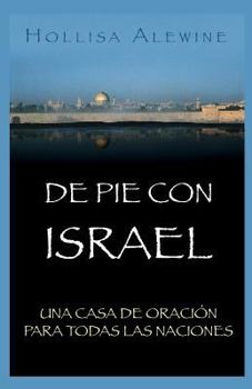 Paperback De Pie Con Israel: Una Casa de Oración Para Todas las Naciones [Spanish] Book
