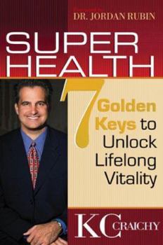 Paperback Super Health: 7 Golden Keys to Lifelong Vitality Book