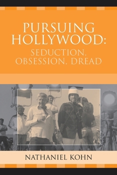 Paperback Pursuing Hollywood: Seduction, Obsession, Dread Book