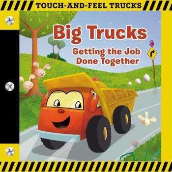 Board book Big Trucks: A Touch-And-Feel Book: Getting the Job Done Together Book