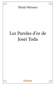 Paperback Les Paroles d'or de Josei Toda [French] Book