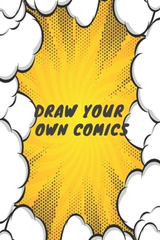 Paperback Draw Your Own Comics: Blank Comic Book Draw Your Own Comics Lovers / Write and Draw Your Own Comics Draw Your Own Comics Gift, Variety of Te Book