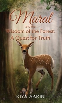 Hardcover Maral and the Wisdom of the Forest: A Quest for Truth Book