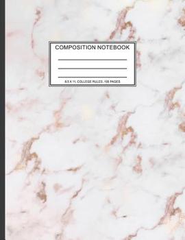 Paperback Composition Notebook: 8.5 x 11, College Ruled, 100 pages Ivory White and Rose Gold Marble Blue Rose Office School Classic Design White Paper Book