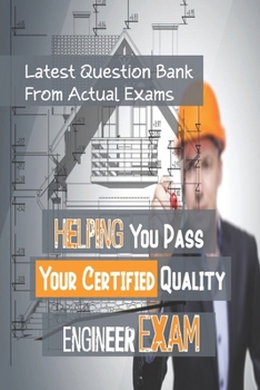 Paperback Helping You Pass Your Certified Quality Engineer Exam: Latest Question Bank From Actual Exams: Passing Asq Cqe Exam Book