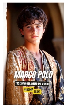 Paperback Marco Polo: The Kid Who Traveled the World Book