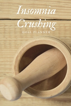 Paperback Insomnia Crushing Goal Planner: Visualization Journal and Planner Undated Book