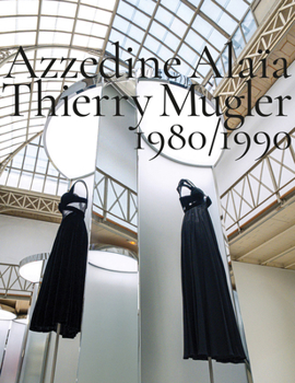 Azzedine Alaïa, Thierry Mugler
