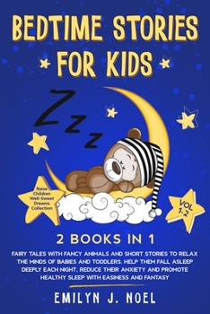 Paperback Bedtime Stories for Kids 2 Books in 1: VOL 1-2: Fairy Tales with Fancy Animals and Short Stories to Relax the Minds of Babies and Toddlers. Help Them Book