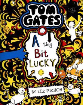 Tom Gates: A Tiny Bit Lucky - Book #7 of the Tom Gates