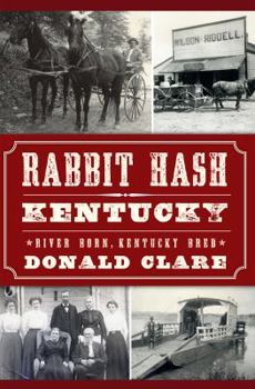 Paperback Rabbit Hash, Kentucky:: River Born, Kentucky Bred Book