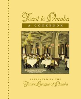 Spiral-bound Toast to Omaha: A Cookbook by the Junior League of Omaha Book