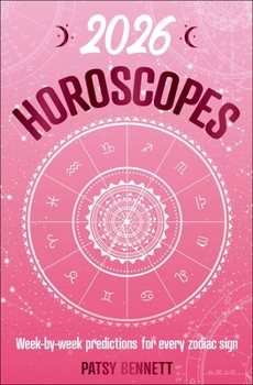 Home 2026 Horoscopes Annual Calendar: Week-By-Week Predictions for Every Zodiac Sign Book