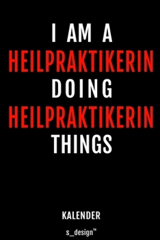 Kalender für Heilpraktiker / Heilpraktikerin: Immerwährender Kalender / 365 Tage Tagebuch / Journal [3 Tage pro Seite] für Notizen, Planung / Planungen / Planer, Erinnerungen, Sprüche (German Edition)
